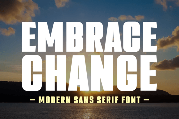 Embrace Change: A Bold Sans Serif Typeface for Modern Campaigns